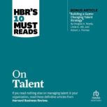 HBRs 10 Must Reads on Talent, Harvard Business Review