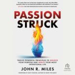 Passion Struck, John R. Miles