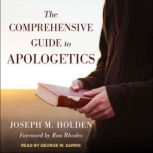 The Comprehensive Guide to Apologetic..., Joseph M. Holden