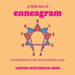 A Little Bit of Enneagram, Ashton WhitmoyerOber