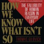 How We Know What Isnt So, Thomas Gilovich