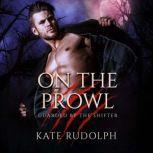 On the Prowl Werewolf Bodyguard Romance, Kate Rudolph