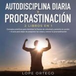 Autodisciplina diaria y procrastinaci..., Lope Ortego