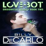LoveBot, Billy DeCarlo