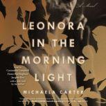 Leonora in the Morning Light, Michaela Carter
