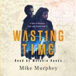 Wasting Time ... Physics, Lust and Gr..., Mike Murphey
