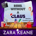 Rebel Without a Claus, Zara Keane