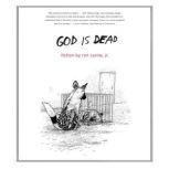 God Is Dead, Ron Currie