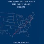 The 20th Century And I, Frank Briggs