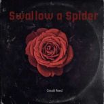 Swallow a Spider, Cesalii Reed