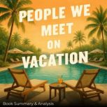 People We Meet on Vacation Book Summ..., Ava Cross