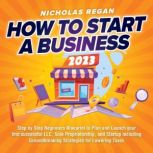 How to Start a Business 2023, Nicholas Regan