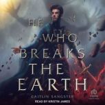 He Who Breaks the Earth, Caitlin Sangster