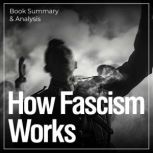 How Fascism Works Book Summary  Ana..., Briefly Summaries