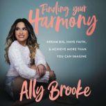 Finding Your Harmony, Ally Brooke