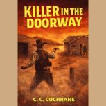 Killer in the Doorway, C.C. Cochrane