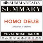 Summary of Homo Deus A Brief History of Tomorrow by Yuval Noah Harari, Summareads Media