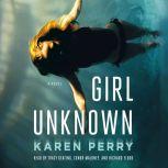 Girl Unknown, Karen Perry