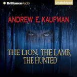 The Lion Lamb Hunted, Andrew E. Kaufman