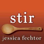 Stir, Jessica Fechtor