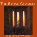 The Stone Chamber, H. B. MarriottWatson