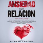 Ansiedad en la relacion Anxiety in R..., Richard Hawkins