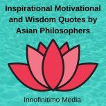 Inspirational, Motivational and Wisdom Quotes by Asian Philosophers, Innofinitimo Media