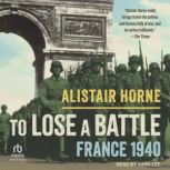 To Lose a Battle, Alistair Horne
