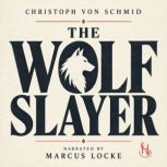 The Wolf Slayer, Christoph von Schmid