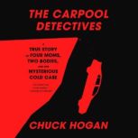 The Carpool Detectives, Chuck Hogan