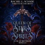 Queen of Stars and Spirits, Rachel L Schade
