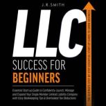 LLC Success For Beginners, J.R. Smith