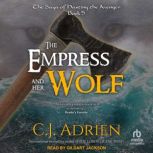 The Empress and Her Wolf, C.J. Adrien