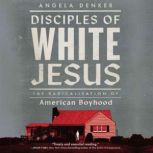 Disciples of White Jesus, Angela Denker