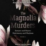 The Magnolia Murders, Aimee Nicole Walker