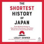 The Shortest History of Japan, Lesley Downer