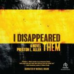 I Disappeared Them, Preston L. Allen