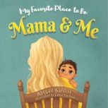 My Favorite Place to Be, Abigail Santos