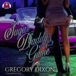 Sugar Daddys Game, Gregory Dixon