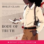 Body of Truth, Holly Glass