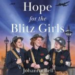 Hope for the Blitz Girls, Johanna Bell