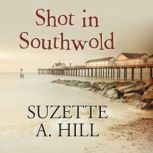 Shot in Southwold, Suzette A. Hill