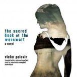 The Sacred Book of the Werewolf, Victor Pelevin Translated by Andrew Bromfield