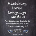 Mastering Large Language Models, Virversity Online Courses
