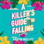 A Killers Guide to Falling, Kristin Wollett