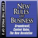 New Rules for Business Groundswell Expanded and Revised Edition; Content Rules; The Now Revolution, Charlene Li