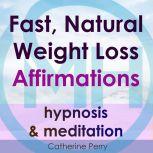 Fast, Natural Weight Loss Affirmation..., Joel Thielke