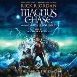 Magnus Chase and the Gods of Asgard, Book 3: The Ship of the Dead, Rick Riordan