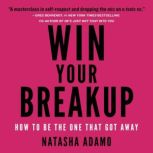 Win Your Breakup, Natasha Adamo