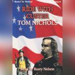 Ride With Custer, Tom Nichols